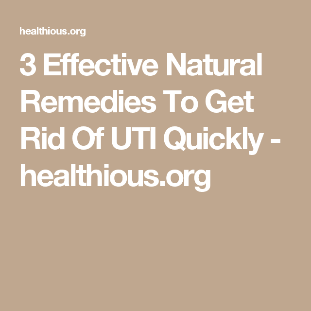 3 Effective Natural Remedies To Get Rid Of UTI Quickly