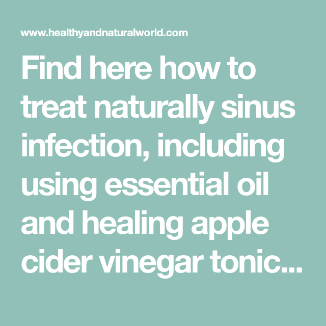 8 Natural Ways to Beat a Sinus Infection, No Antibiotics Required ...