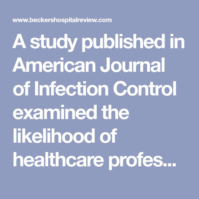 A study published in American Journal of Infection Control examined the ...