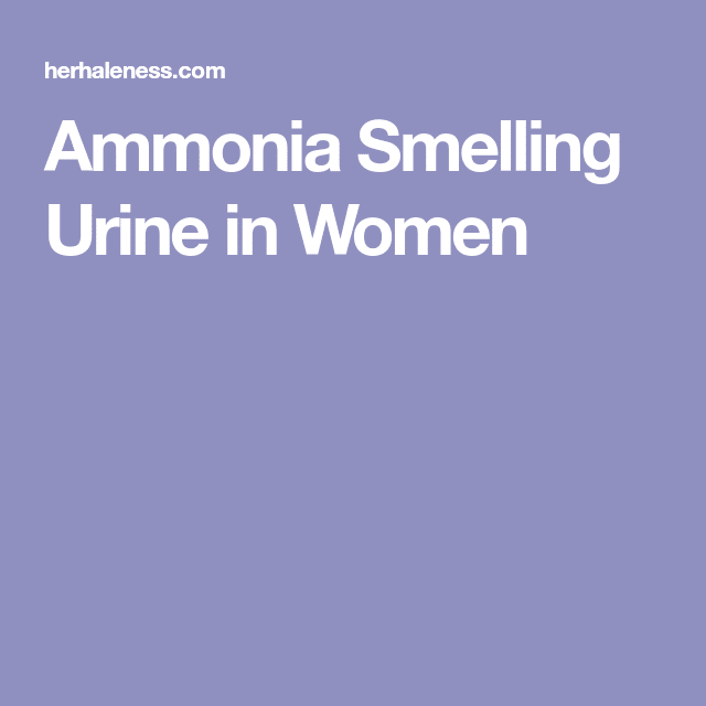 Ammonia Smelling Urine in Women