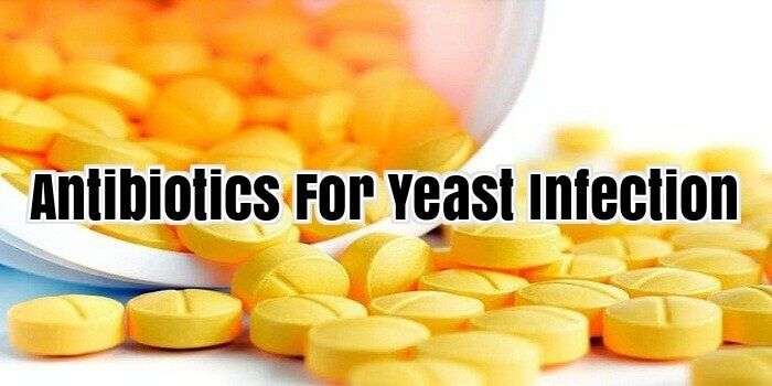 Antibiotics For Yeast Infection #YeastInfection