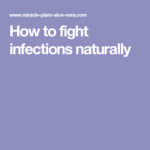 How to fight infections naturally