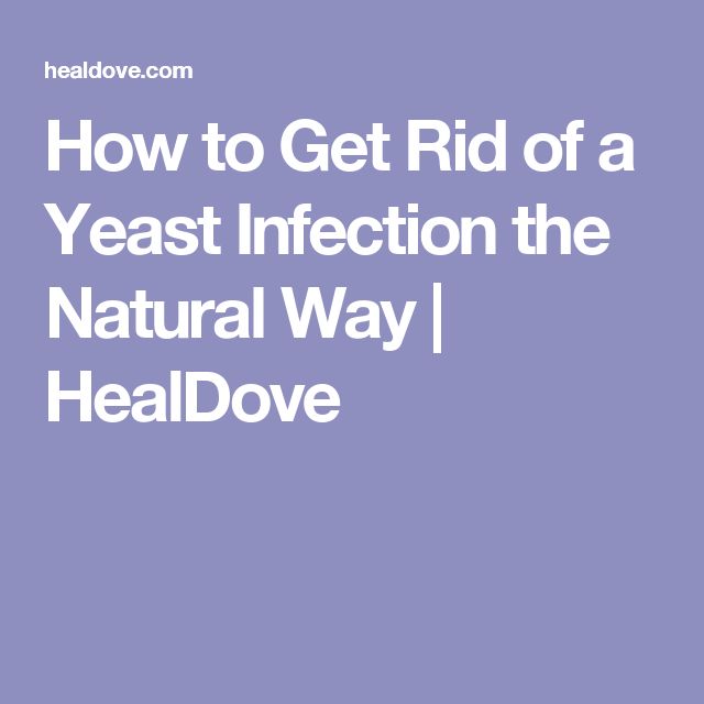 How to Get Rid of a Yeast Infection the Natural Way