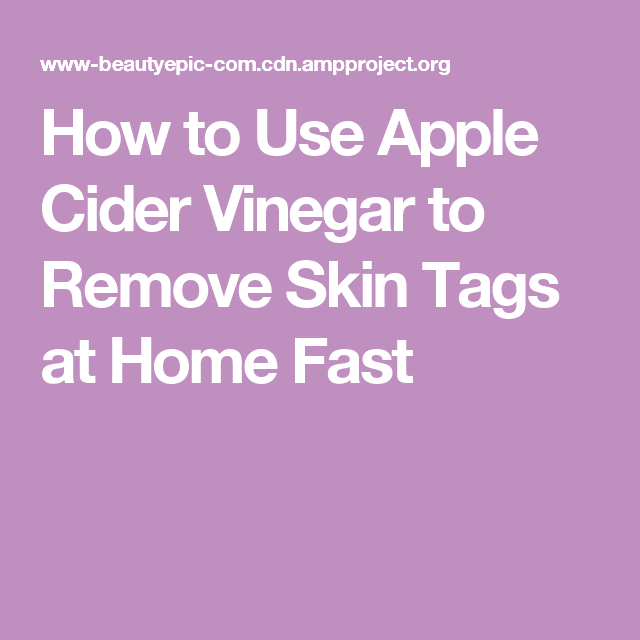 How to Use Apple Cider Vinegar for Skin Tags