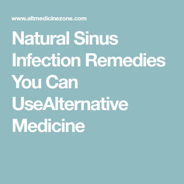 Natural Sinus Infection Remedies You Can UseAlternative Medicine ...