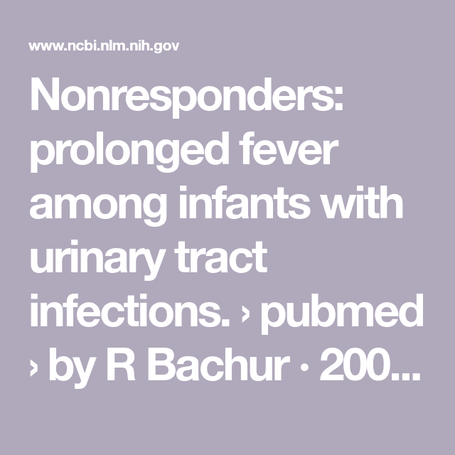 Nonresponders: prolonged fever among infants with urinary tract ...