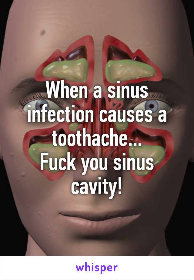 Toothache Related To Sinus Infection