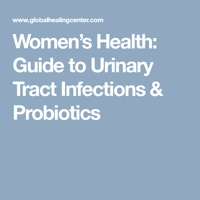 Womenâs Health: Guide to Urinary Tract Infections &  Probiotics ...